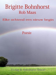 Title: Elke ochtend een nieuw begin, Author: Brigitte Bohnhorst