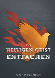 Title: Den Heiligen Geist entfachen, Author: Wolfhard Margies