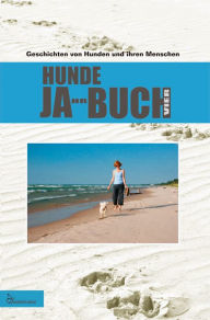 Title: HUNDE JA-HR-BUCH VIER: Geschichten von Hunden und ihren Menschen, Author: Mariposa Verlag