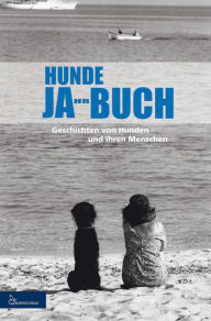 Title: HUNDE JA-HR-BUCH EINS: Geschichten von Hunden und ihren Menschen, Author: Mariposa Verlag