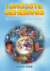 Title: Das Größte Geheimnis: Dieses Buch verändert die Welt, Author: David Icke