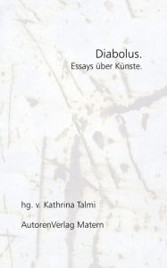 Title: Diabolus.: Essays über Künste, Author: Kathrina Talmi