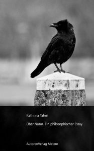 Title: Über Natur: Ein philosophischer Essay, Author: Kathrina Talmi