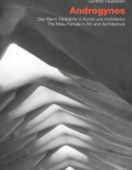 Title: Androgynos--The Male-Female in Art and Architecture, Author: Gunther Feuerstein