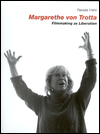 Title: Margarethe von Trotta: Filmmaking As Liberation, Author: Renate Hehr