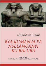 Title: BYA KUMANYA PA NSELANGANYI KU BALUBA, Author: MPUNGA WA ILUNGA