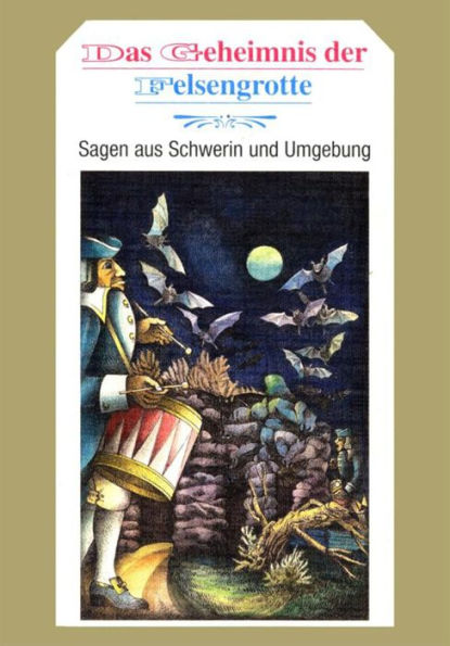 Das Geheimnis der Felsengrotte: Sagen aus Schwerin und Umgebung