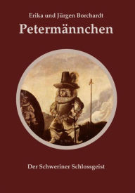 Title: Petermännchen: Der Schweriner Schlossgeist, Author: Erika Borchardt