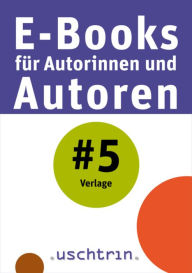 Title: Verlage: E-Books für Autorinnen und Autoren 5, Author: Sandra Uschtrin