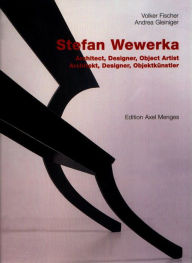 Title: Stefan Wewerka: Architect, Designer, Object Artist, Author: Volker Fischer