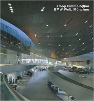 Title: Coop Himmelb(l)au, BMW-Welt, Munchen: Opus 66, Author: Frank R. Werner