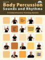 Body Percussion -- Sounds and Rhythms: A Comprehensive Training System, Book & DVD