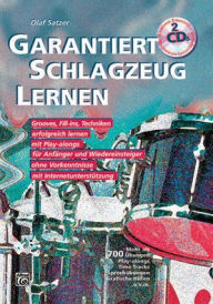 Title: Garantiert Schlagzeug lernen: Grooves, Fill-Ins, Techniken erfolgreich lernen mit Internet-Unterstützung, Book & 2 CDs, Author: Olaf Satzer