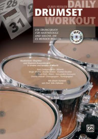 Title: Daily Drumset Workout: Ein Übungsbuch für Hartnäckige und solche, die es werden wollen, Book & CD, Author: Claus Hessler