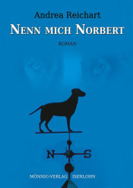 Title: Nenn mich Norbert - Ein Norbert-Roman, Author: Andrea Reichart