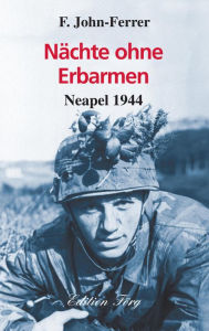 Title: Nächte ohne Erbarmen: Neapel 1944, Author: F. John-Ferrer