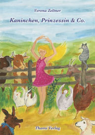 Title: Kaninchen, Prinzessin & Co., Author: Verena Zeltner