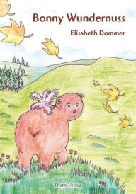 Title: Bonny Wundernuss, Author: Elisabeth Dommer