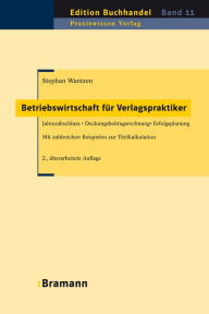 Title: Betriebswirtschaft für Verlagspraktiker: Jahresabschluss - Deckungsbeitragsrechnung - Erfolgsplanung. Mit zahlreichen Beispielen zur Titelkalkulation, Author: Stephan Wantzen