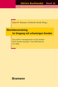 Title: Überlebenstraining im Umgang mit schwierigen Kunden, Author: Klaus-W. Bramann