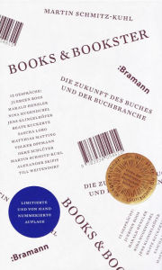 Title: Books & Bookster - Die Zukunft des Buches und der Buchbranche, Author: Martin Schmitz-Kuhl