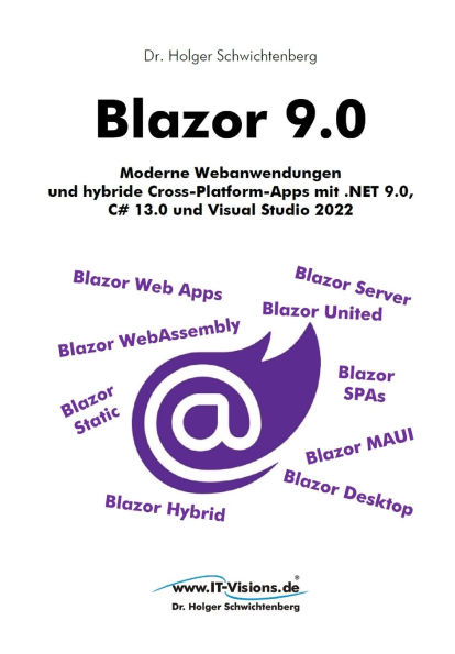 Blazor 9.0: Moderne Webanwendungen und hybride Cross-Platform-Apps mit .NET 9.0, C# 13.0 und Visual Studio 2022