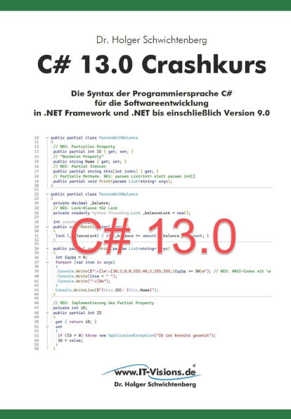C# 13.0 Crashkurs: Die Syntax der Programmiersprache C# fï¿½r die Softwareentwicklung in .NET Framework und .NET bis einschlieï¿½lich Version 9.0