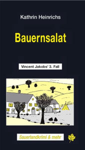 Title: Bauernsalat: Vincent Jakobs' 3. Fall, Author: Kathrin Heinrichs