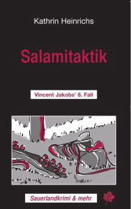 Title: Salamitaktik: Vincent Jakobs' 8. Fall, Author: Kathrin Heinrichs