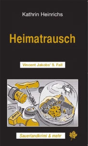 Title: Heimatrausch: Vincent Jakobs' 9.Fall, Author: Kathrin Heinrichs