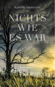 Title: Nichts wie es war, Author: Kathrin Heinrichs