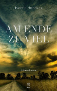Title: Am Ende zu viel, Author: Kathrin Heinrichs