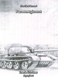 Title: Das Panzerregiment, (Reihe: Nur für Männer!),: oder wie mich Bücher zum ersten Mal retteten. Die zehnte E-Book Geschichte vom Tao oder von der Kraft des Guten, Author: Frank Schütze