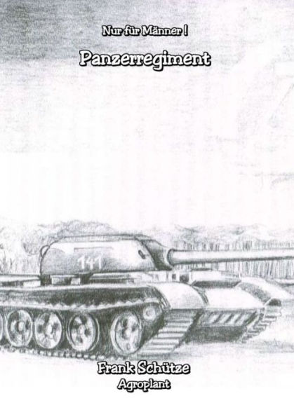 Das Panzerregiment, (Reihe: Nur für Männer!),: oder wie mich Bücher zum ersten Mal retteten. Die zehnte E-Book Geschichte vom Tao oder von der Kraft des Guten