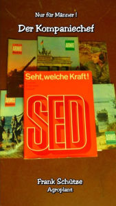 Title: Der Kompaniechef, (Reihe: Nur für Männer!),: oder wie ich zum ersten und einzigen Mal einen Menschen wirklich hasste. Die dreizehnte E-Book Geschichte vom Tao oder von der Kraft des Guten, Author: Frank Schütze