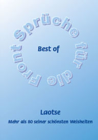 Title: Best of Laotse - Mehr als 80 seiner schönsten Weisheiten, Author: Frank Schütze