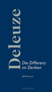 Title: Deleuze: Die Differenz im Denken, Author: Ralf Krause