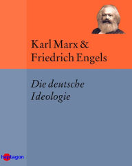 Title: Die deutsche Ideologie, Author: Karl Marx