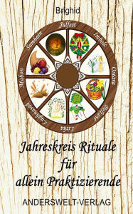 Title: Jahreskreis Rituale für allein Praktizierende, Author: Brighid