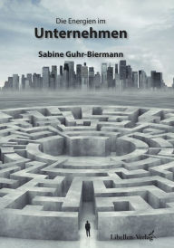 Title: Die Energien im Unternehmen, Author: Sabine Guhr-Biermann