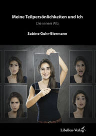 Title: Meine Teilpersönlichkeiten und Ich: Die innere WG, Author: Sabine Guhr-Biermann