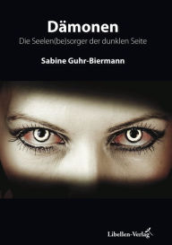 Title: Dämonen: Die Seelen(be)sorger der dunklen Seite, Author: Sabine Guhr-Biermann