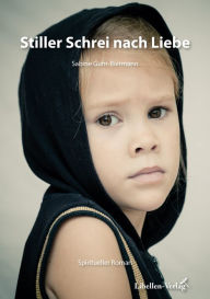Title: Stiller Schrei nach Liebe: Spiritueller Roman, Author: Sabine Guhr-Biermann
