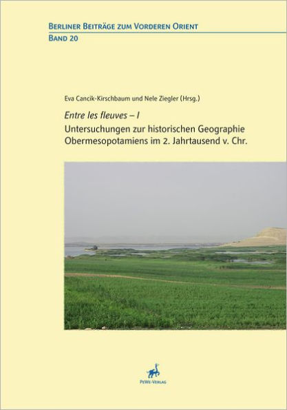 Entre les fleuves--I: Untersuchungen zur historischen Geographie Obermesopotamiens im 2. Jahrtausend v. Chr.