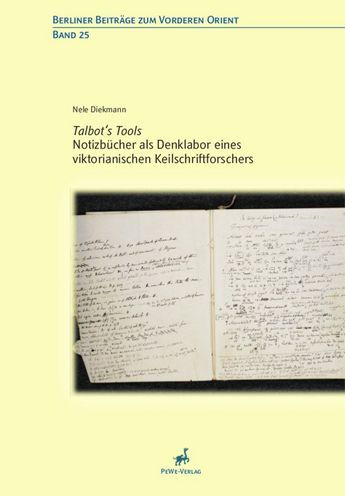 Talbot's Tools: Notizbucher als Denklabor eines viktorianischen Keilschriftforschers