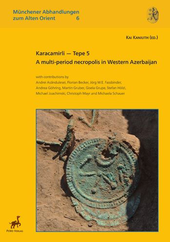 Karacamirli - Tepe 5: A multi-period necropolis in Western Azerbaijan