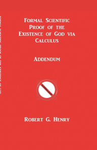 Title: Formal Scientific Proof of the Existence of God via Calculus - Addendum, Author: Stefan Radomski