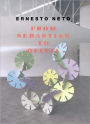 Ernesto Neto: From Sebastian to Olivia