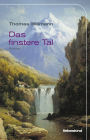 Das finstere Tal: Roman