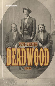 Title: Deadwood: Roman, Author: Pete Dexter